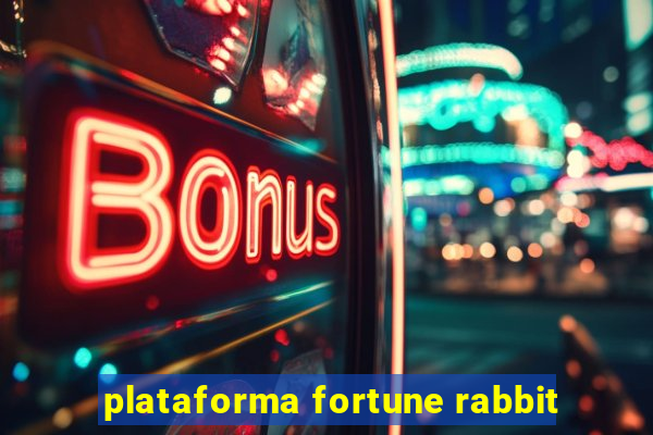 plataforma fortune rabbit